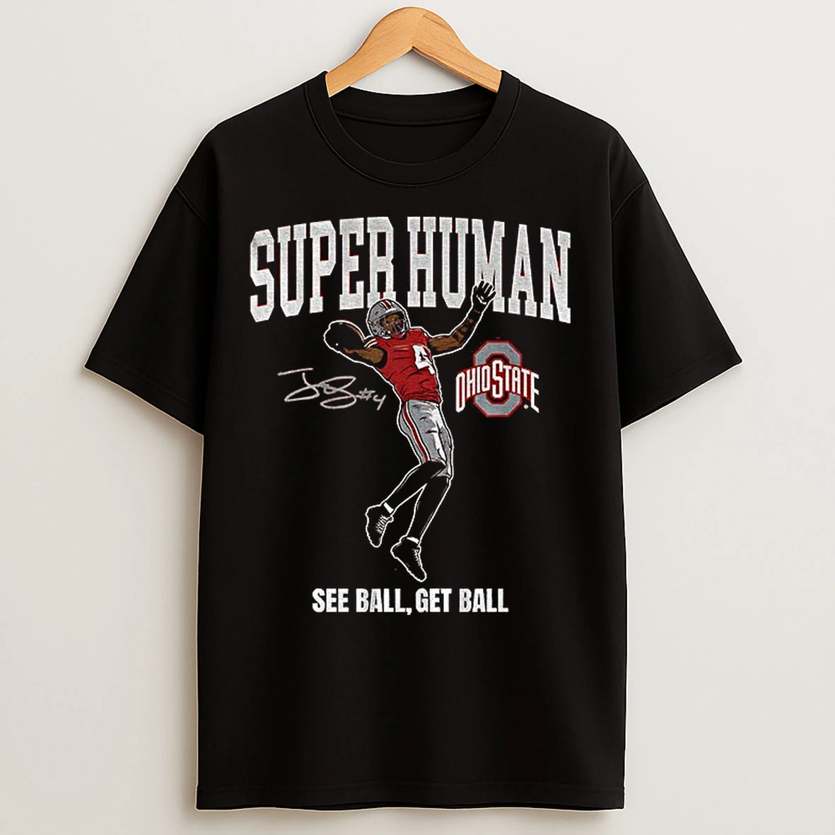 Classic Jeremiah Smith Superhuman Ohio State Buckeyes Football See Ball Get Ball Signature T Shirts