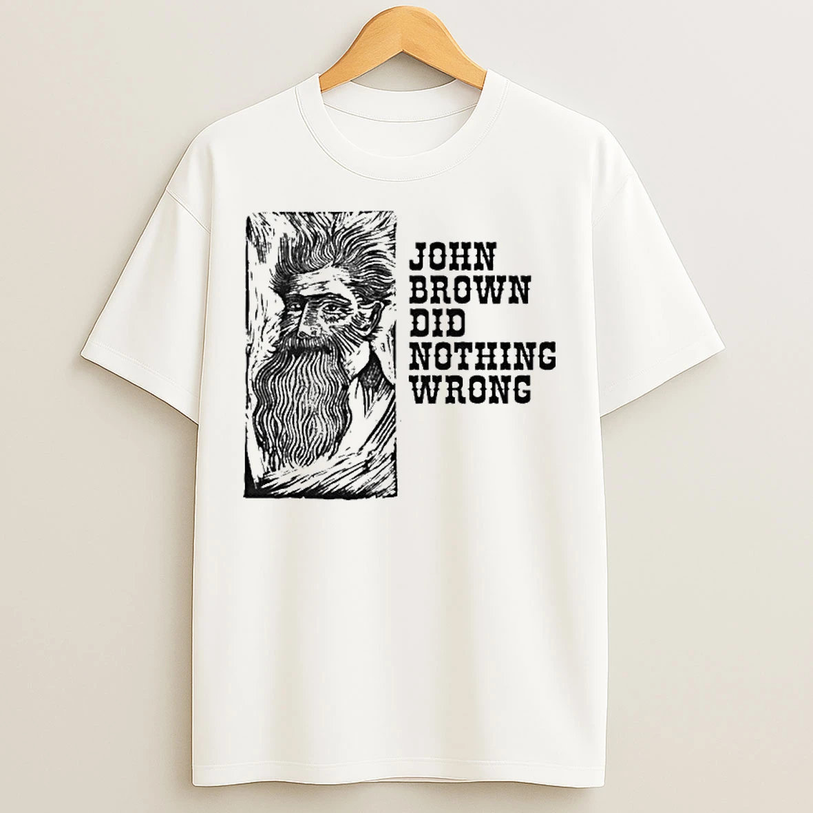 Classic John Brown Did Nothing Wrong T Shirts