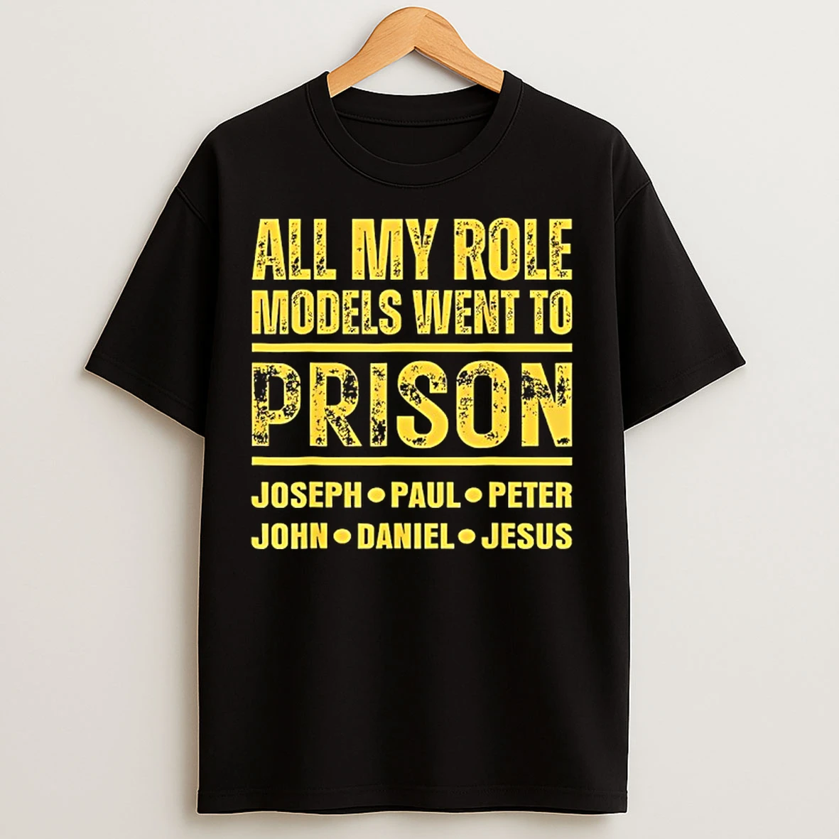 Classic Joseph Paul Peter John Daniel Jesus All My Role Models Went To Prison Retro T Shirts