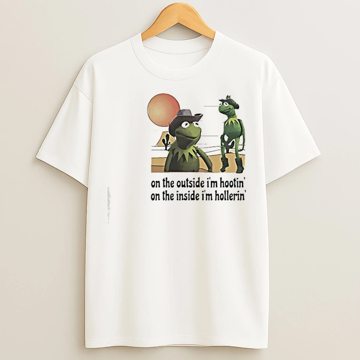 Classic Kermit The Frog On The Outside Im Hootin On The Inside Im Hollerin T Shirts