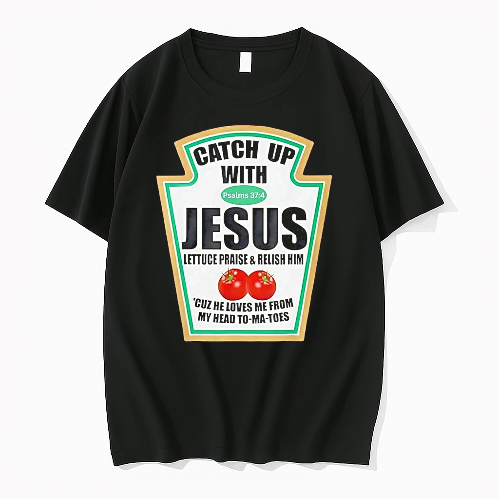 Classic Ketchup Catch Up With Jesus Psalm 37 4 T Shirts
