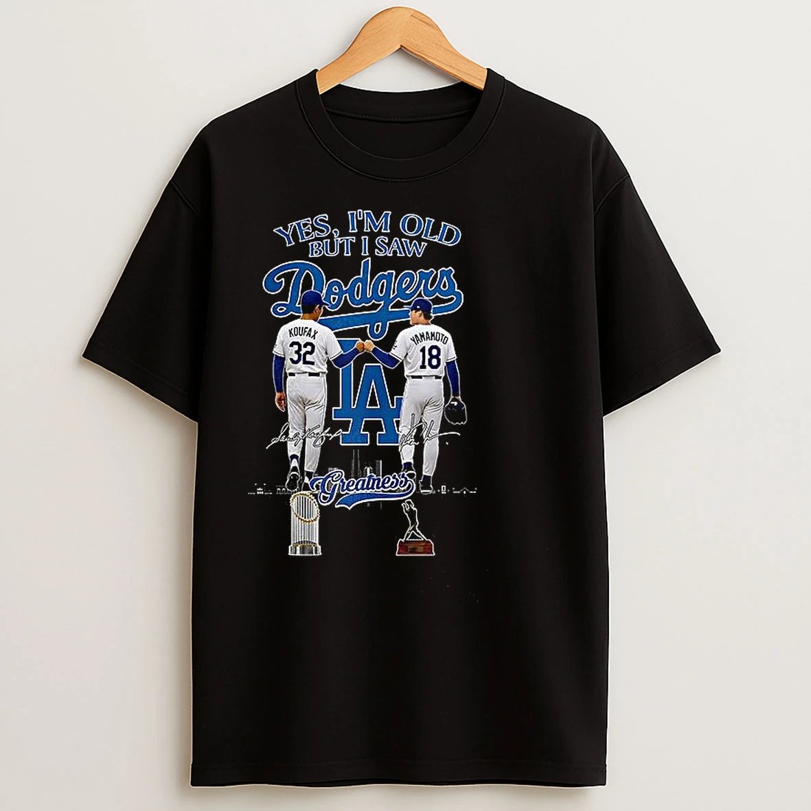 Classic Koufax And Yamamoto Yes Im Old But I Saw Dodgers Signature T Shirts