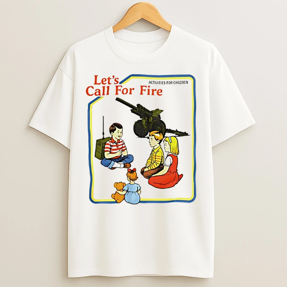 Classic Lets Call For Fire Activities For Children T Shirts