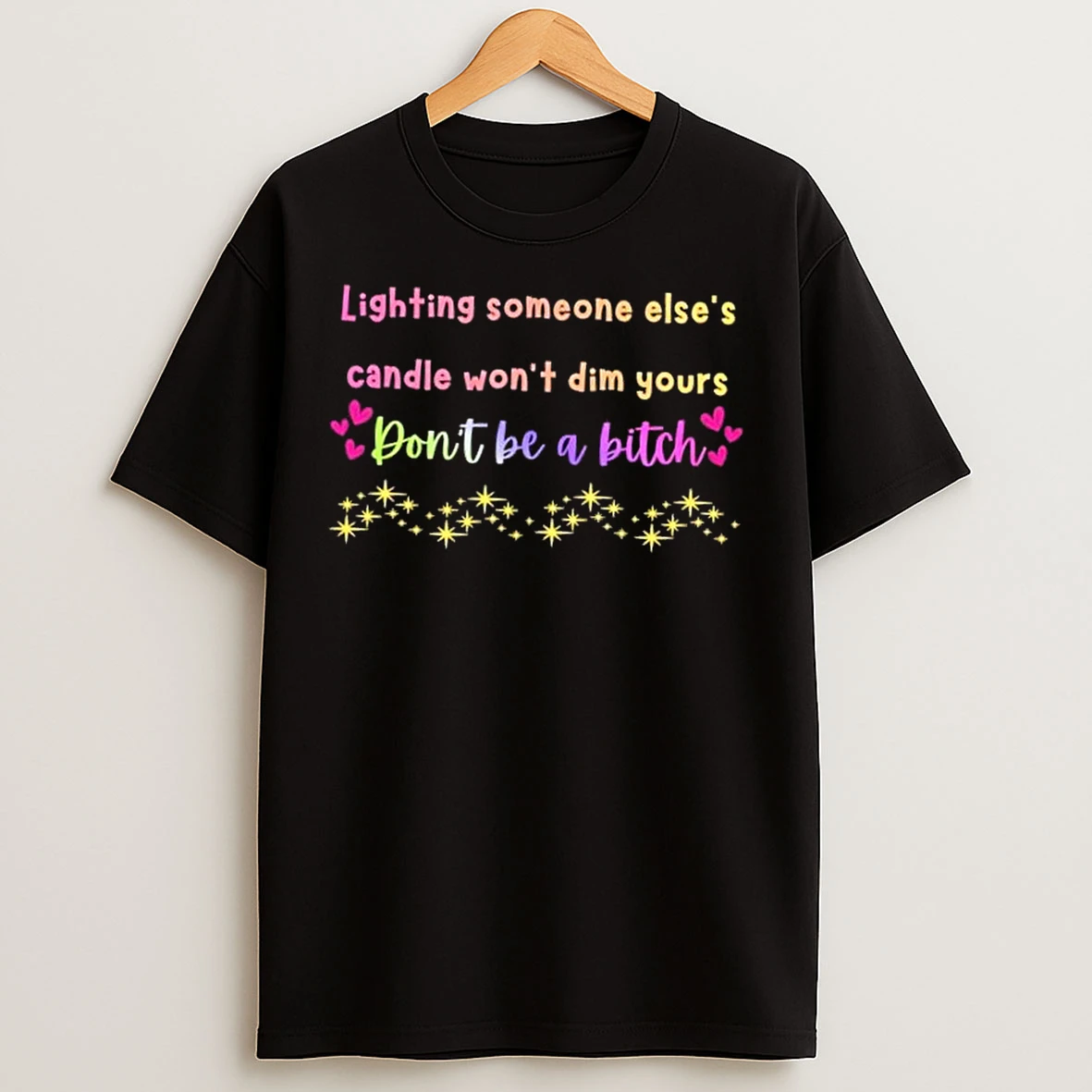 Classic Lighting Someone Elses Candle Dont Be A Bitch T Shirts