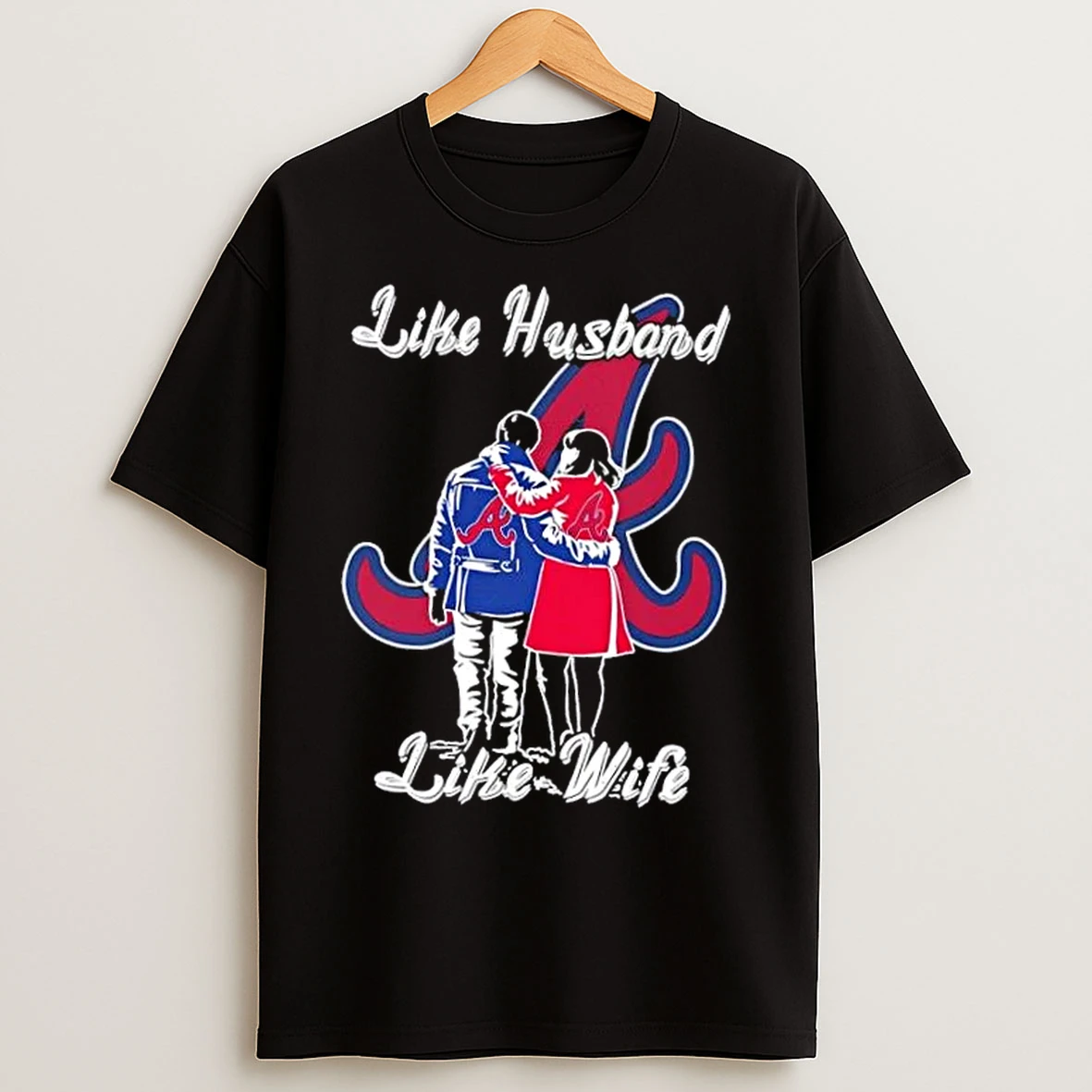 Classic Like Husband Like Wife Like Atlanta Braves T Shirts