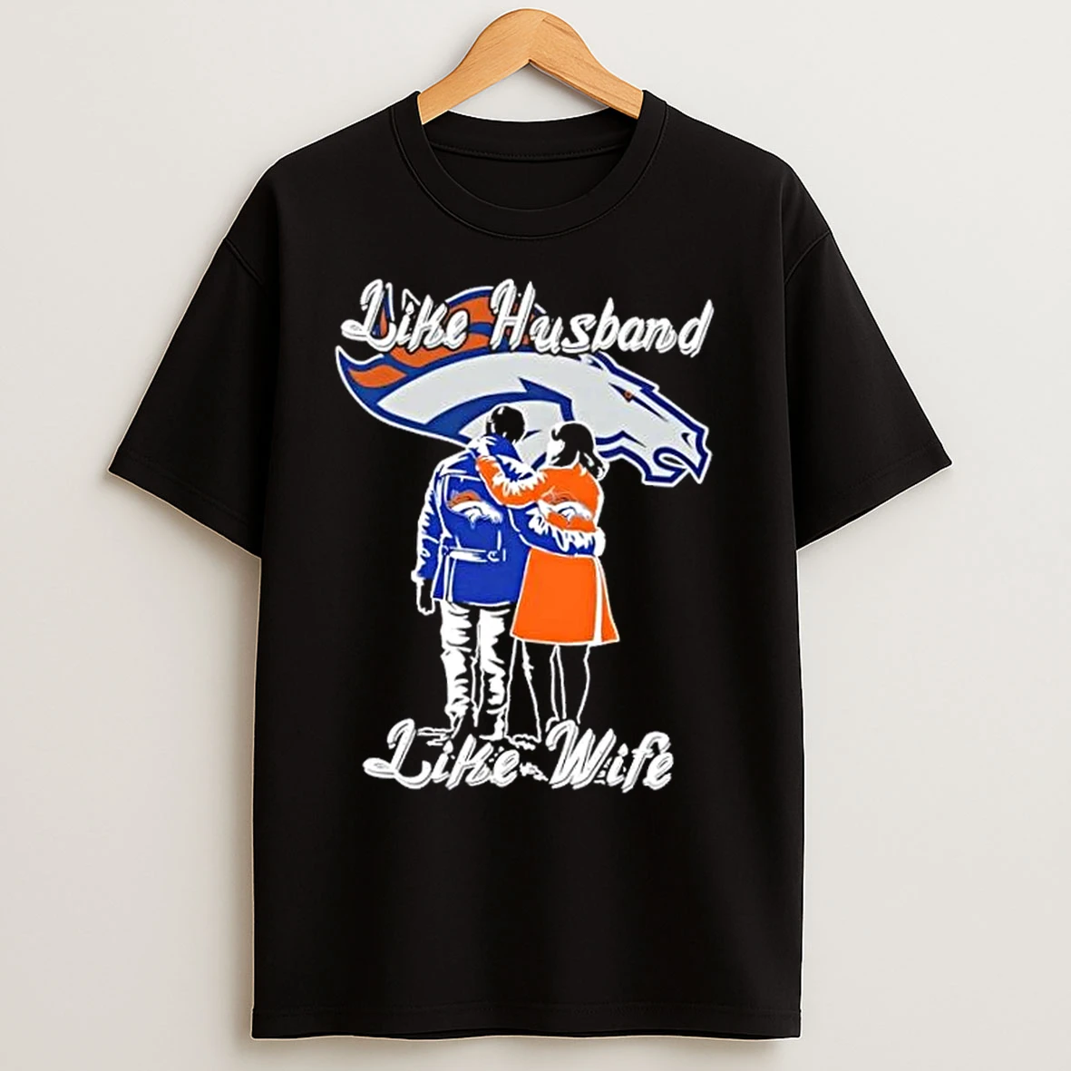 Classic Like Husband Like Wife Like Denver Broncos T Shirts