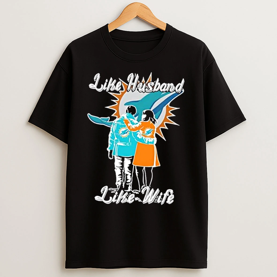 Classic Like Husband Like Wife Like Miami Dolphins T Shirts