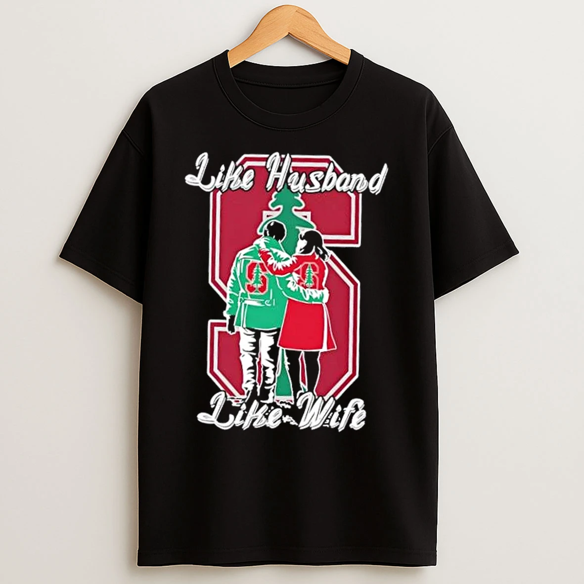 Classic Like Husband Like Wife Like Stanford Cardinal T Shirts