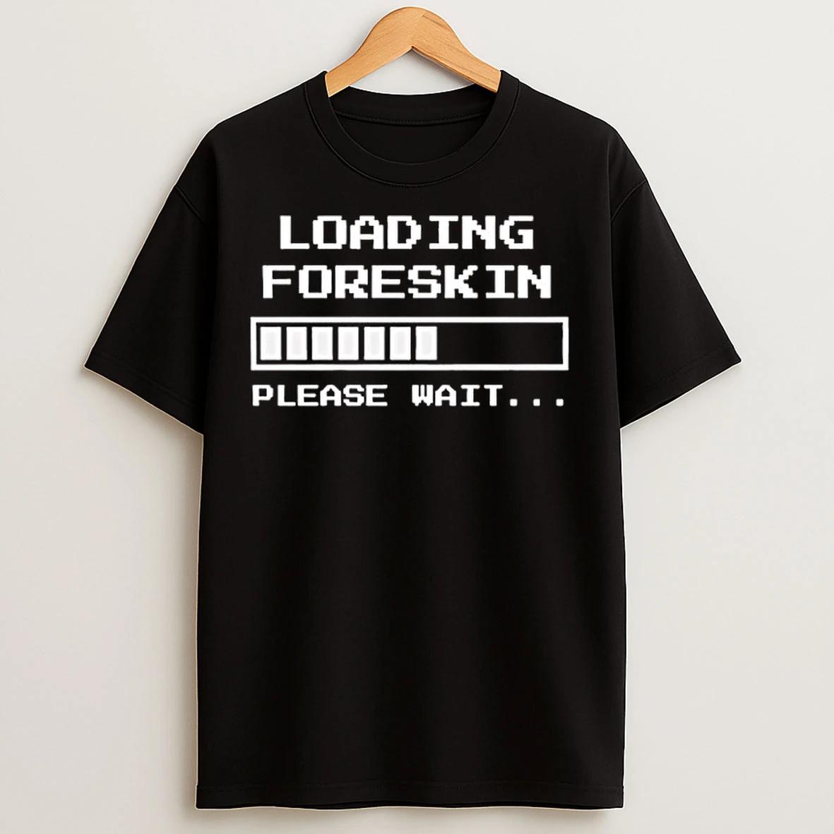 Classic Loading Foreskin Please Wait T Shirts