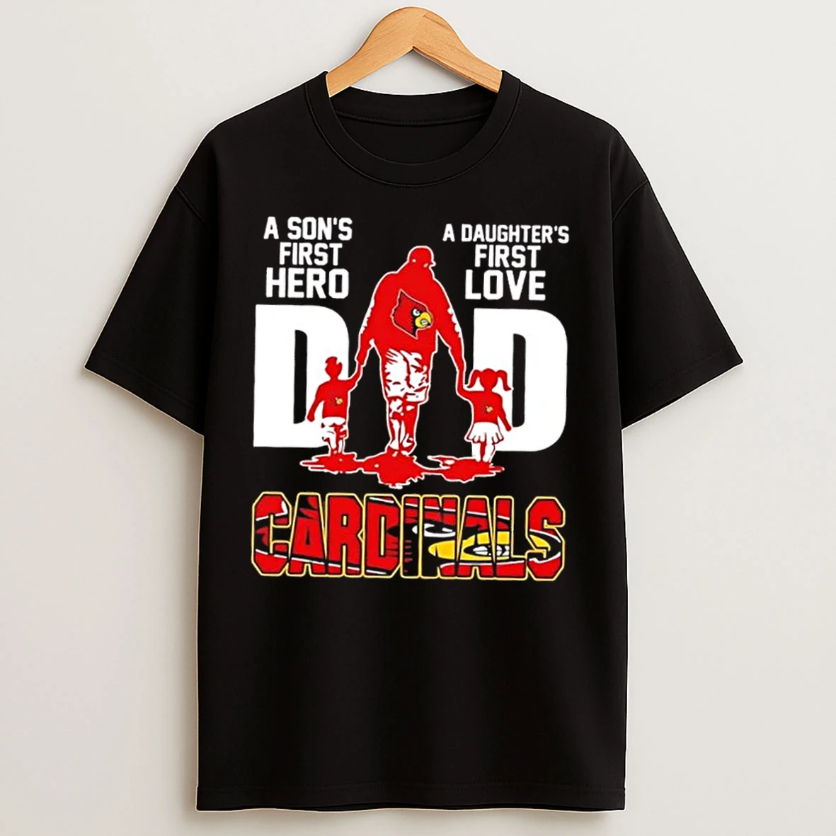 Classic Louisville Cardinals A Sons First Hero A Daughters First Love Dad T Shirts