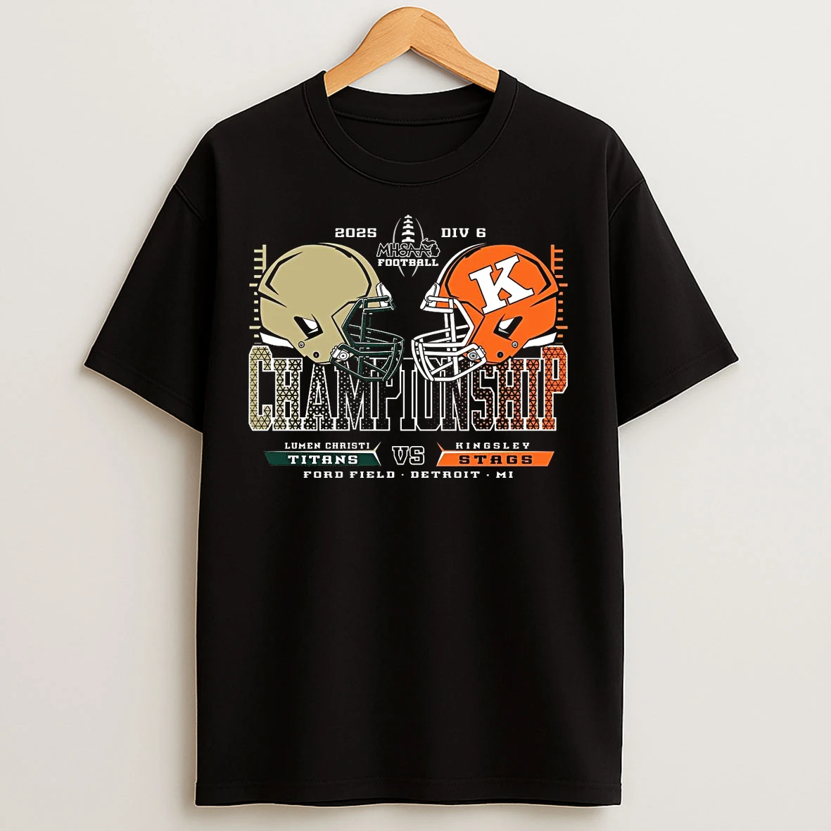 Classic Lumen Christi Titans Vs Kingsley Stags 2025 Football D6 Championship T Shirts