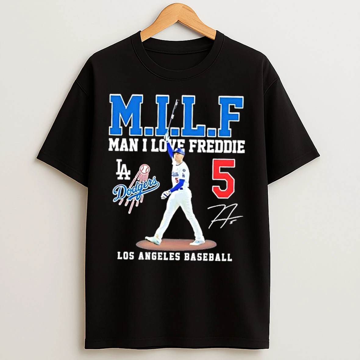 Classic M I L F Man I Love Freddie Los Angeles Dodgers Signature T Shirts
