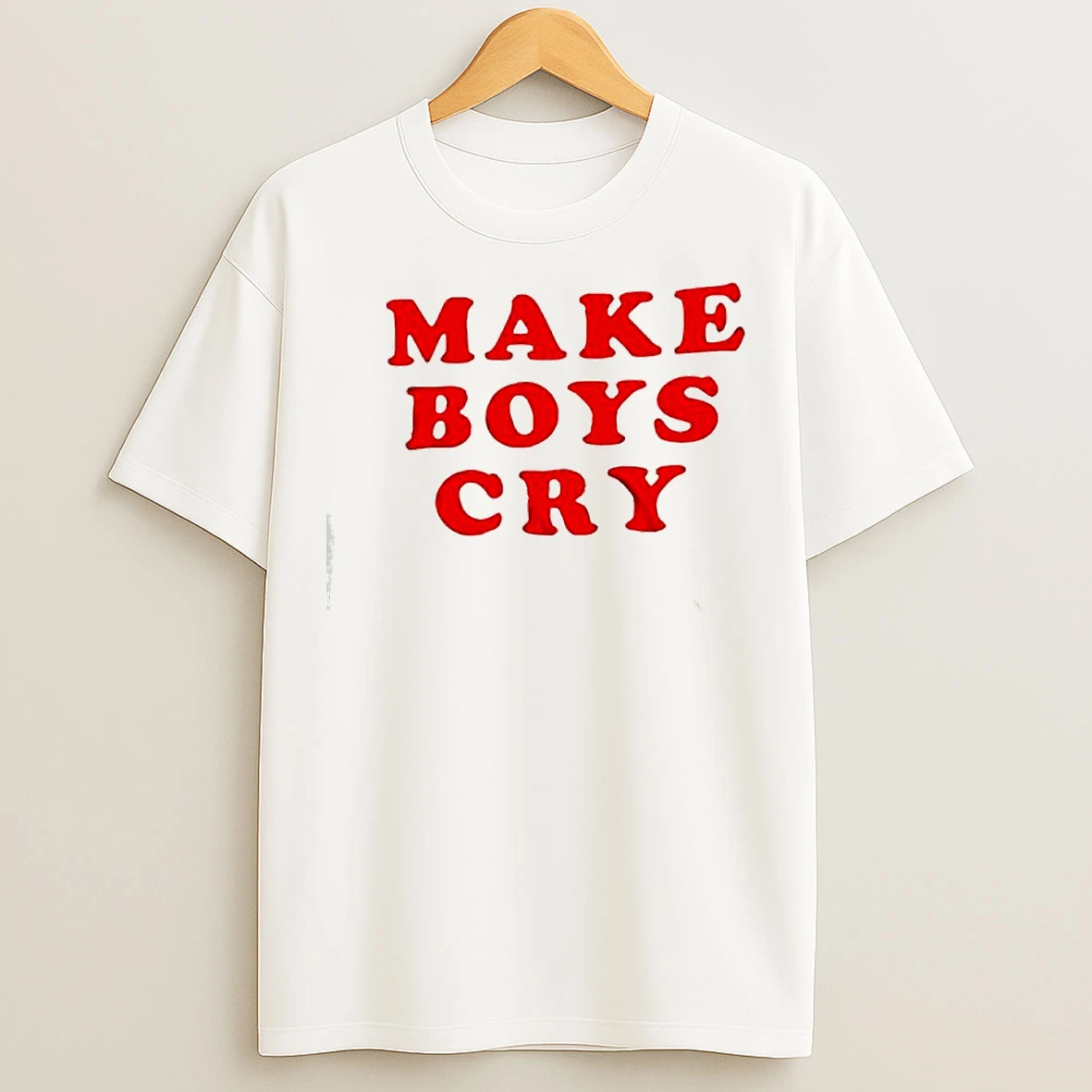 Classic Make Boys Cry T Shirts