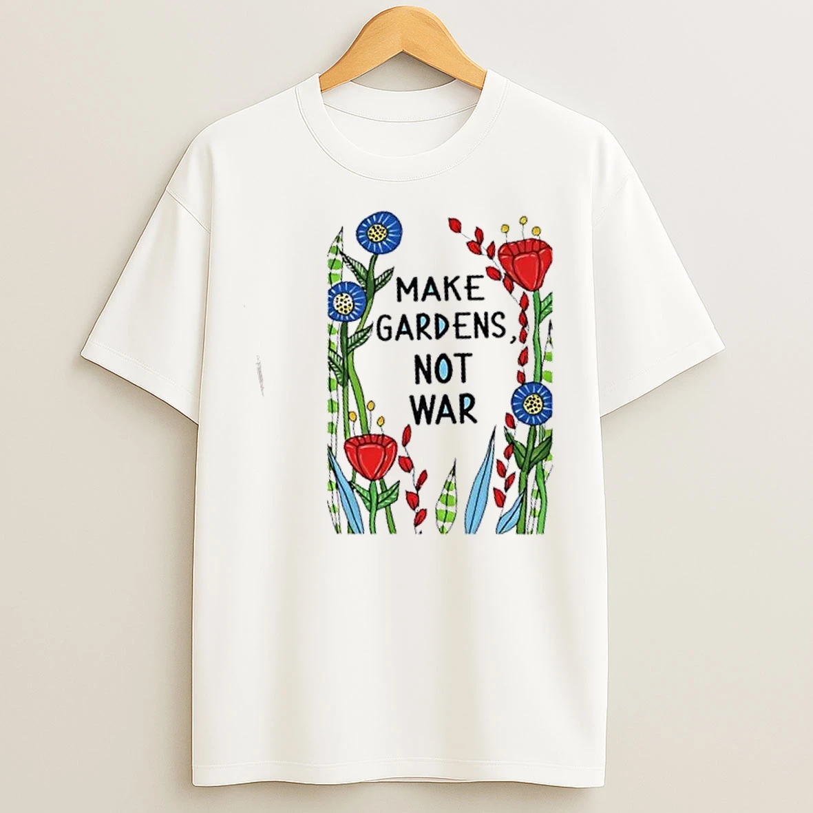 Classic Make Gardens Not War Flowers T Shirts