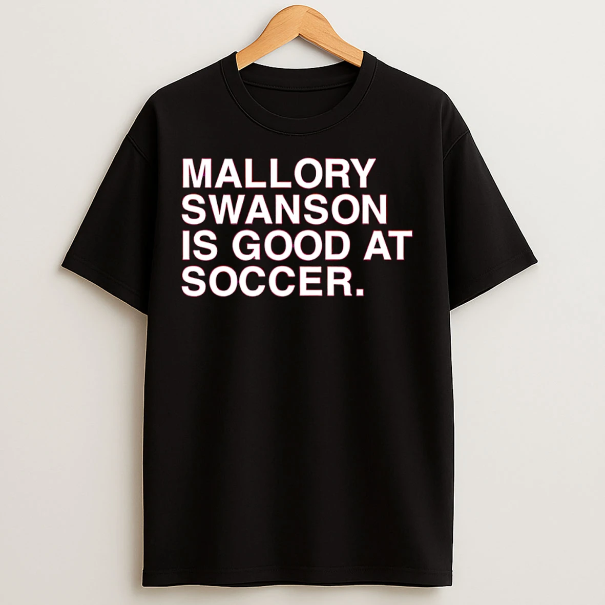 Classic Mallory Swanson Is Good At Soccer T Shirts