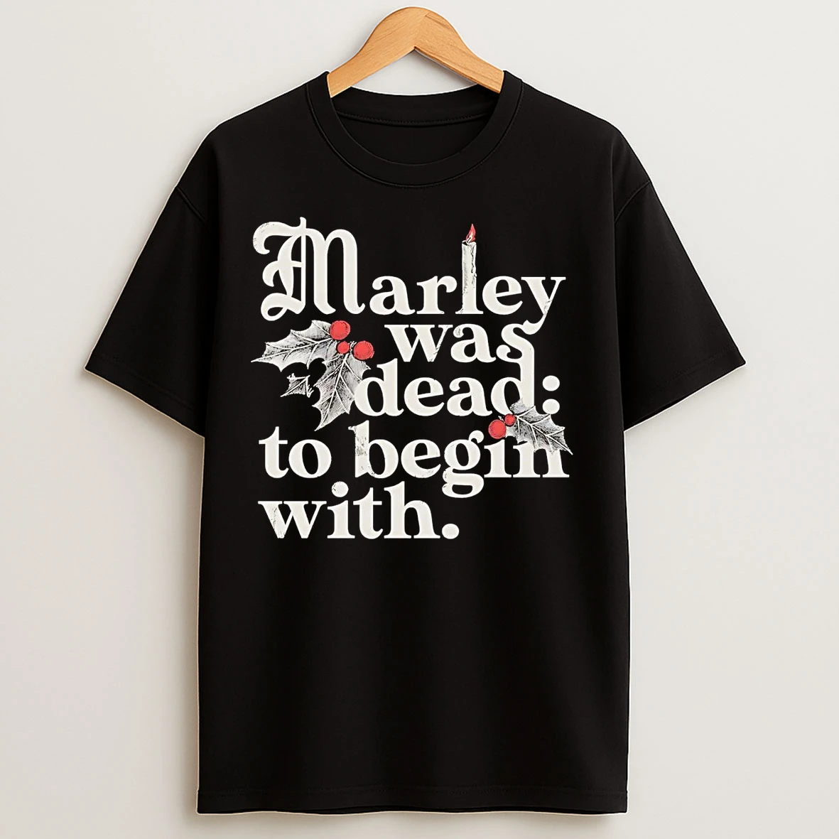 Classic Marley Was Dead To Begin With Christmas T Shirts