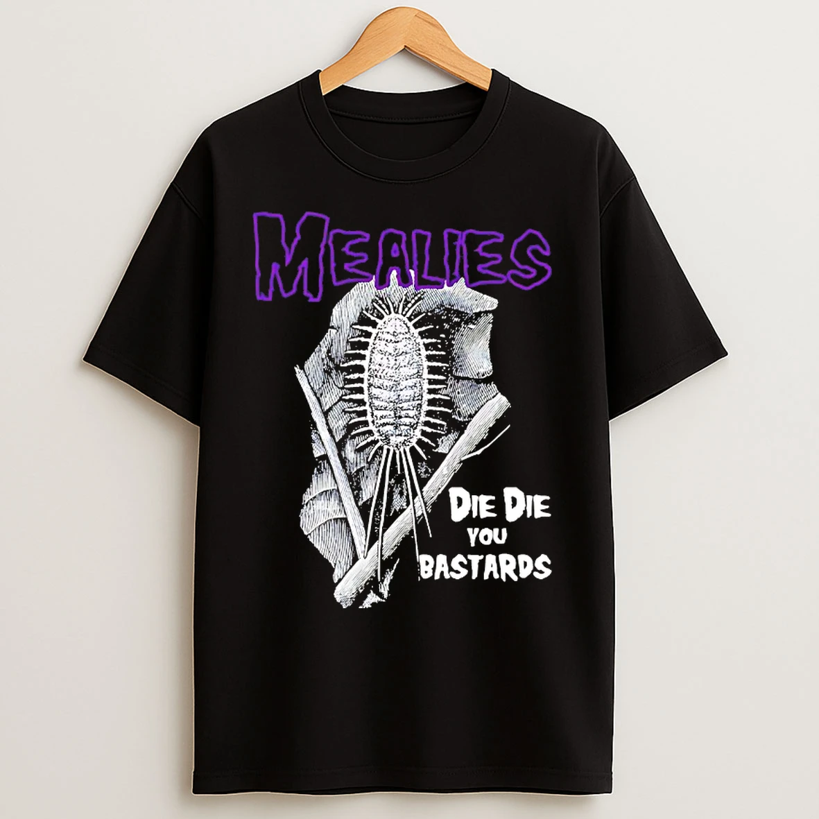 Classic Mealies Die Die You Bastards T Shirts
