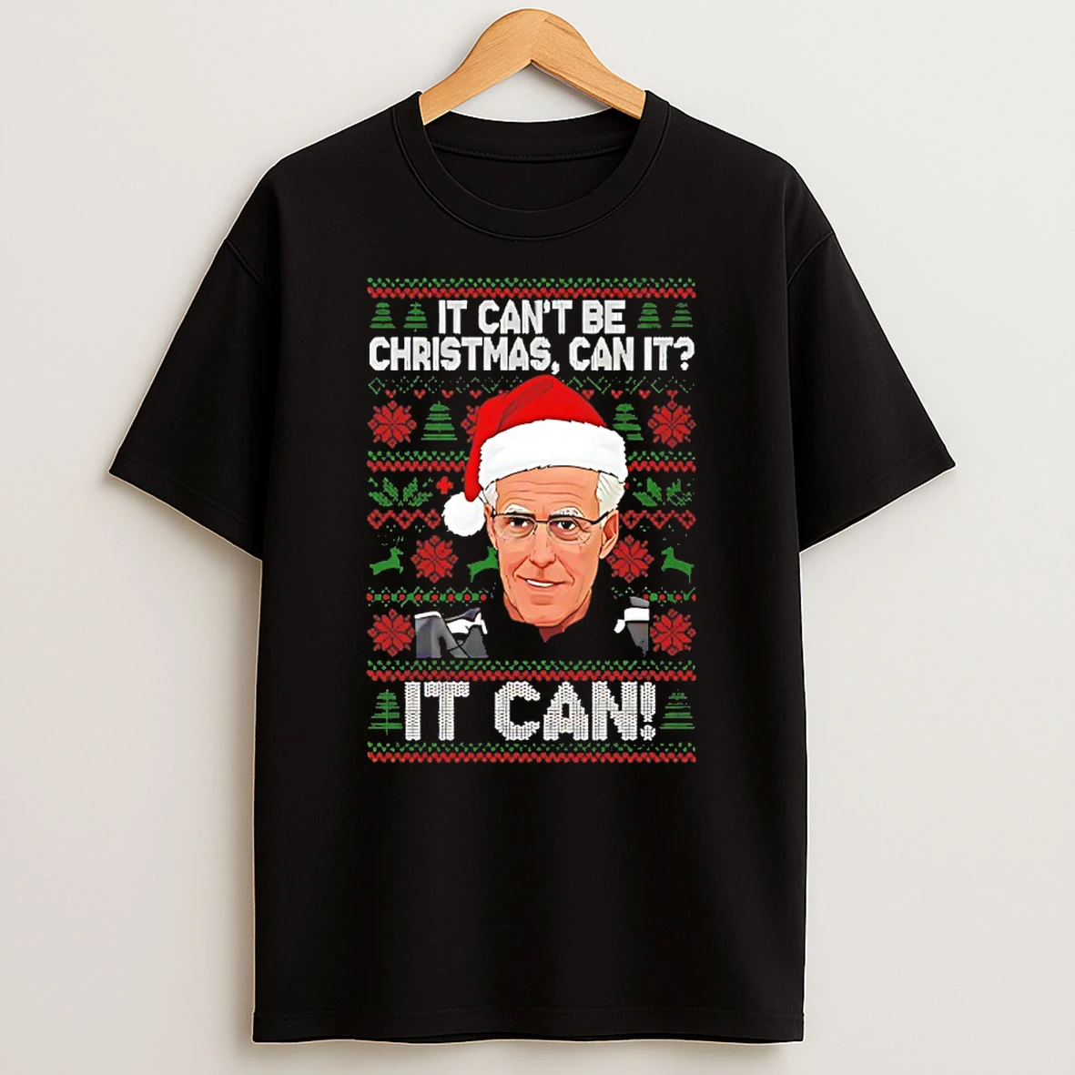 Classic Mick Mccarthy It Cant Be Christmas Can It It Can T Shirts