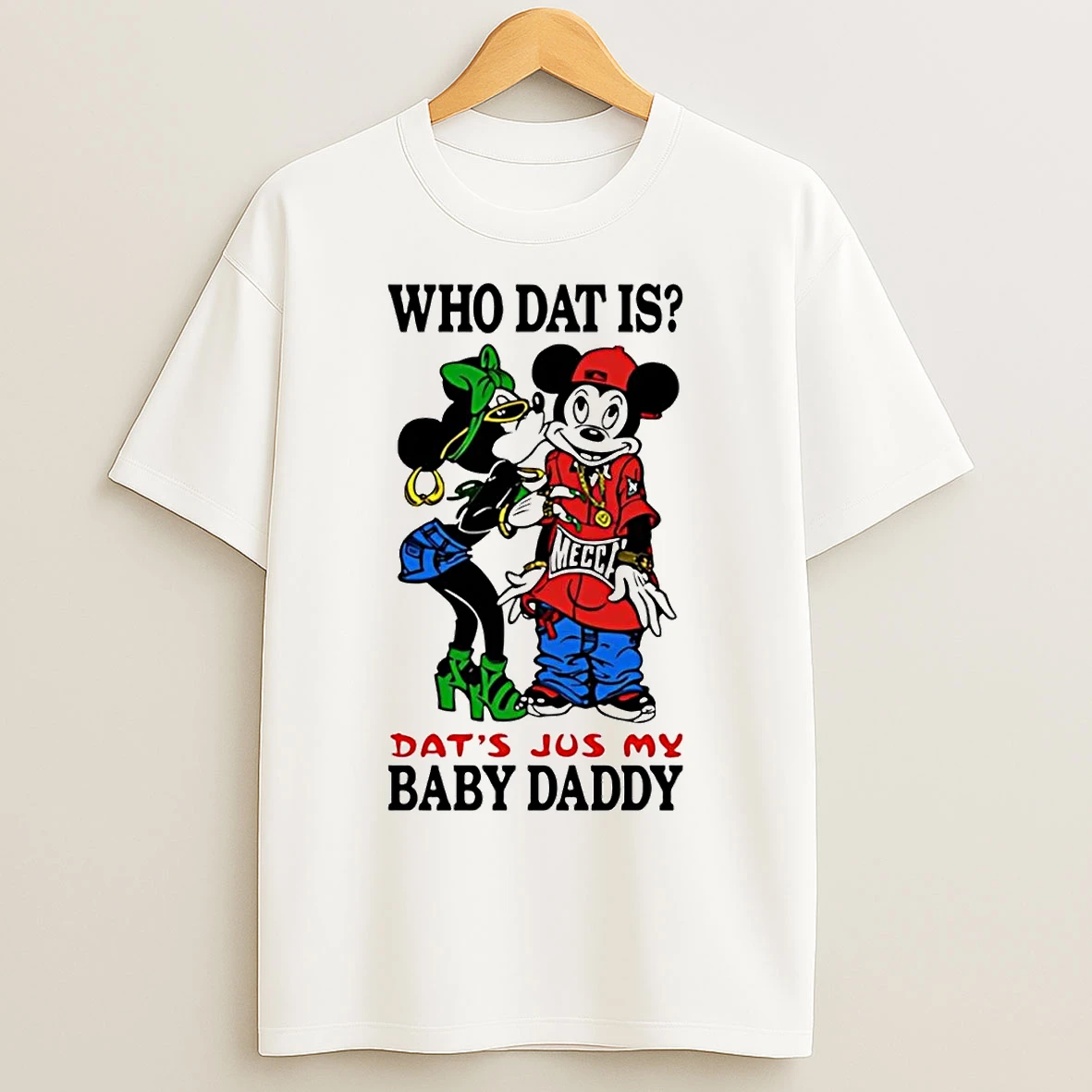 Classic Mickey Mouse Who Dat Is Thats Just My Baby Daddy T Shirts