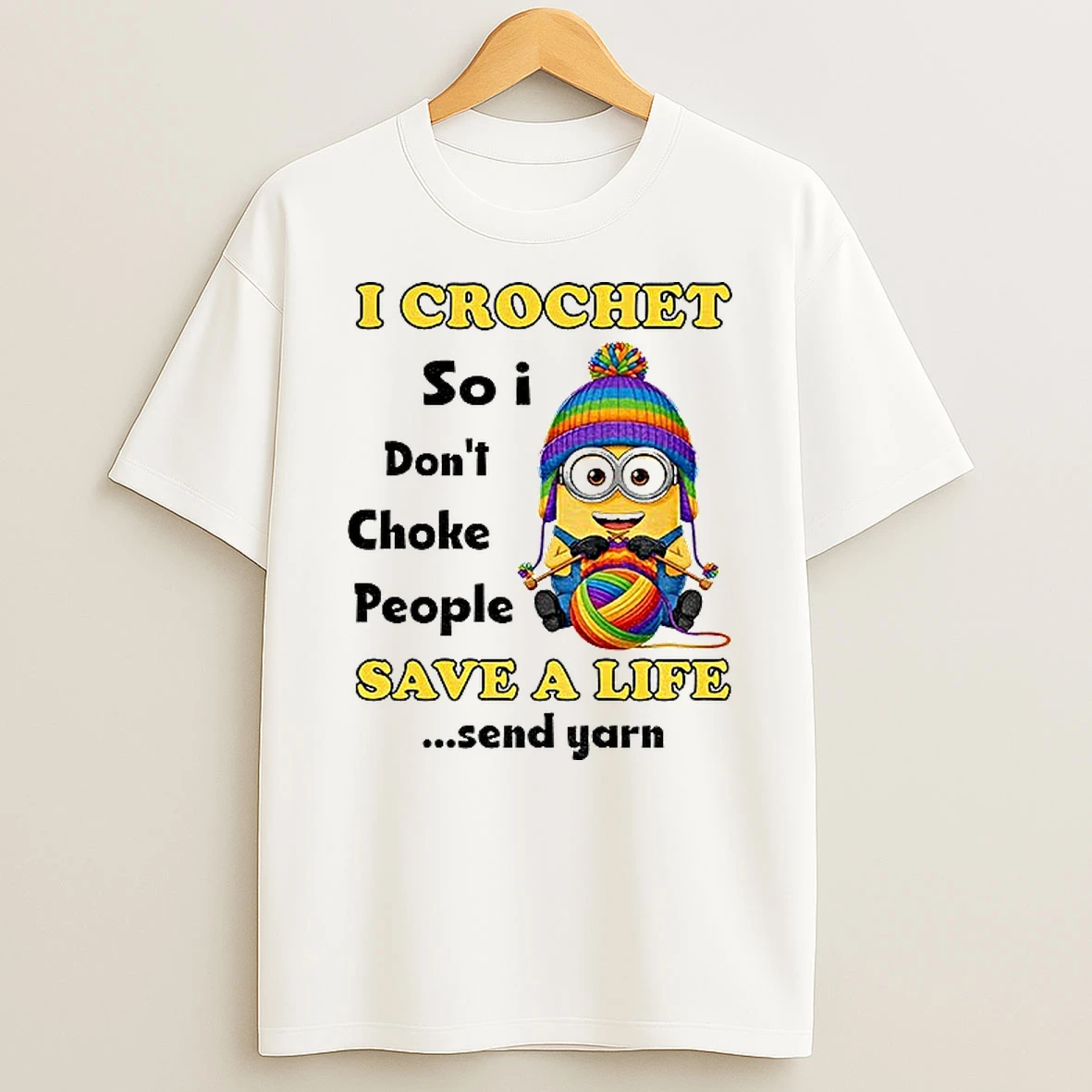 Classic Minion I Crochet So I Dont Choke People Save A Life Send Yarn Lgbt T Shirts