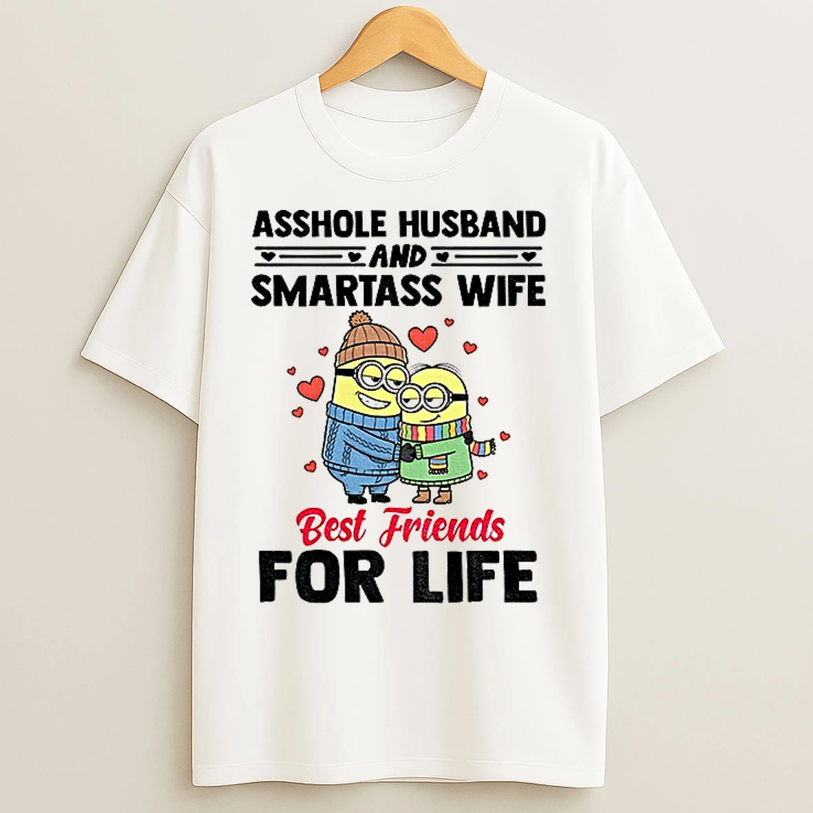 Classic Minion Asshole Husband And Smartass Wife Best Friends For Life T Shirts