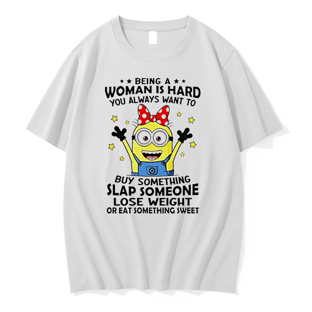 Classic Minion Being A Woman Is Hard You Always Want To Buy Something Slap Someone Lose Weight T Shirts