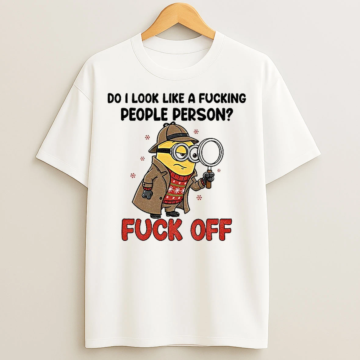 Classic Minion Do I Look Like A Fucking People Person Fuck Off T Shirts