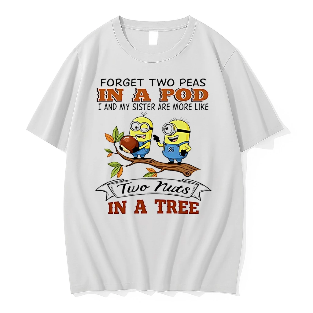 Classic Minion Forget Two Peas In A Pod I And My Sister Are More Like Two Nuts In A Tree T Shirts