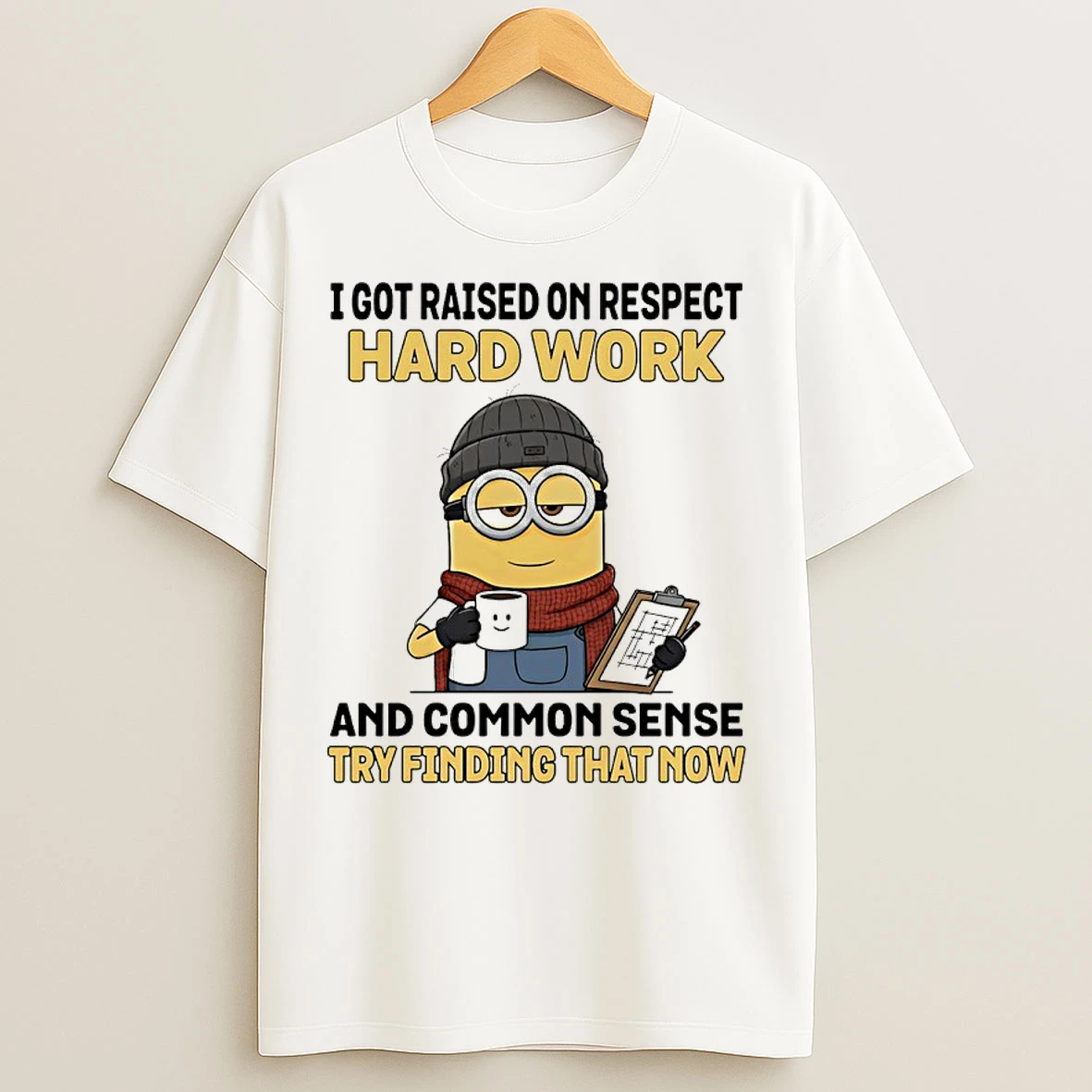 Classic Minions Christmas I Got Raised On Respect Hard Work And Common Sense Try Funding That Now T Shirts