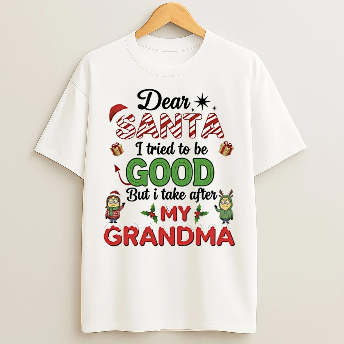 Classic Minions Christmas Dear Santa I Tried To Be Good But I Take After My Grandma T Shirts