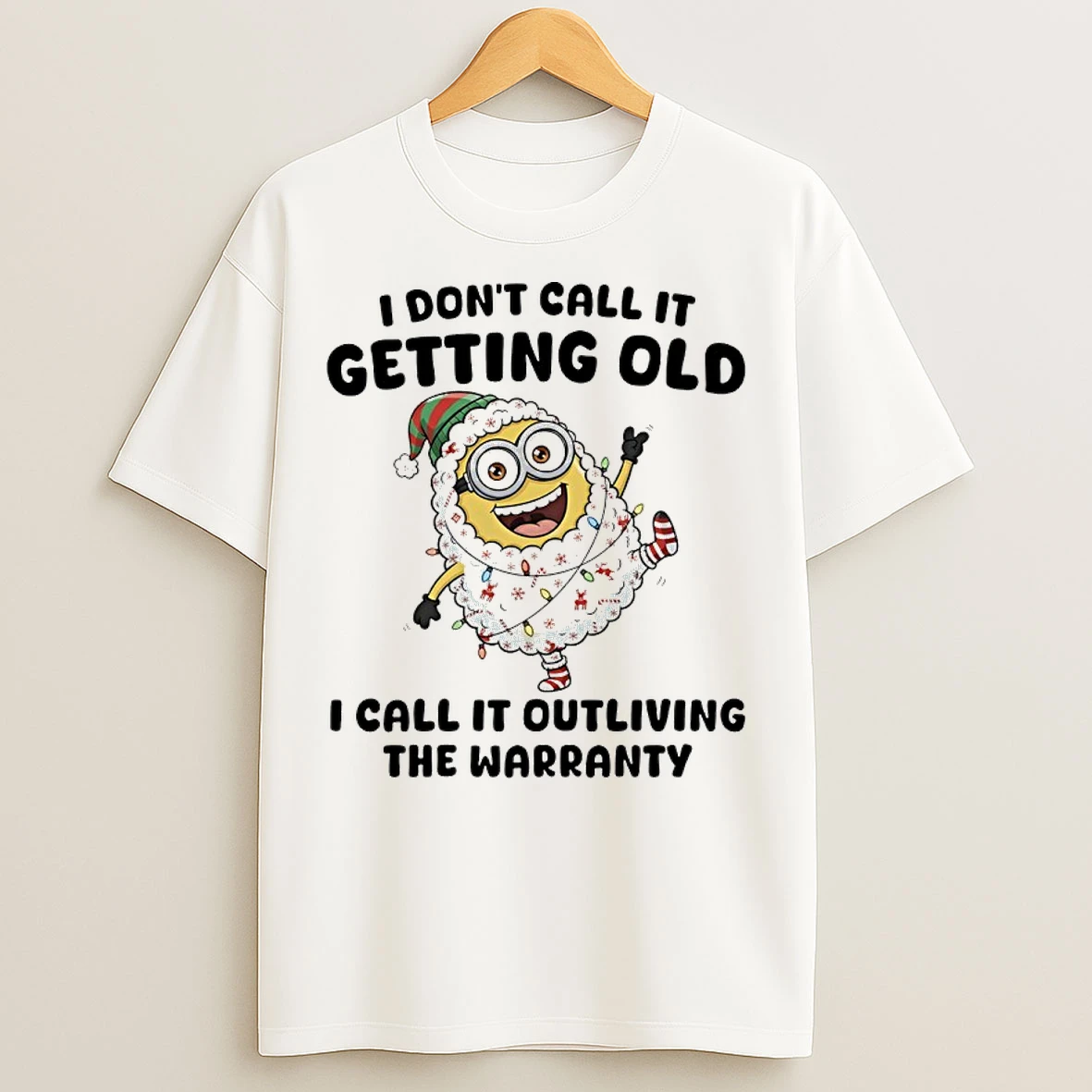 Classic Minions Christmas Light I Dont Call It Getting Old I Call It Outliving The Warranty T Shirts