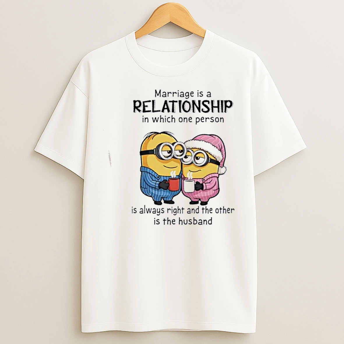 Classic Minions Marriage Is A Relationship In Which One Person Is Always Right And The Other Is The Husband T Shirts