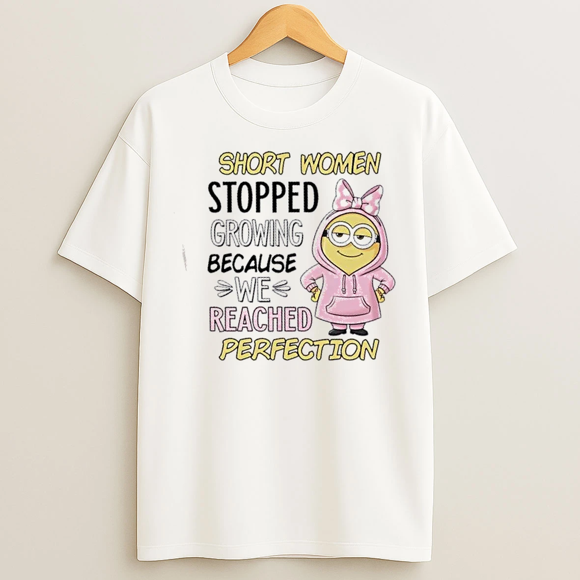 Classic Minions Short Women Stopped Growing Because We Reached Perfection T Shirts
