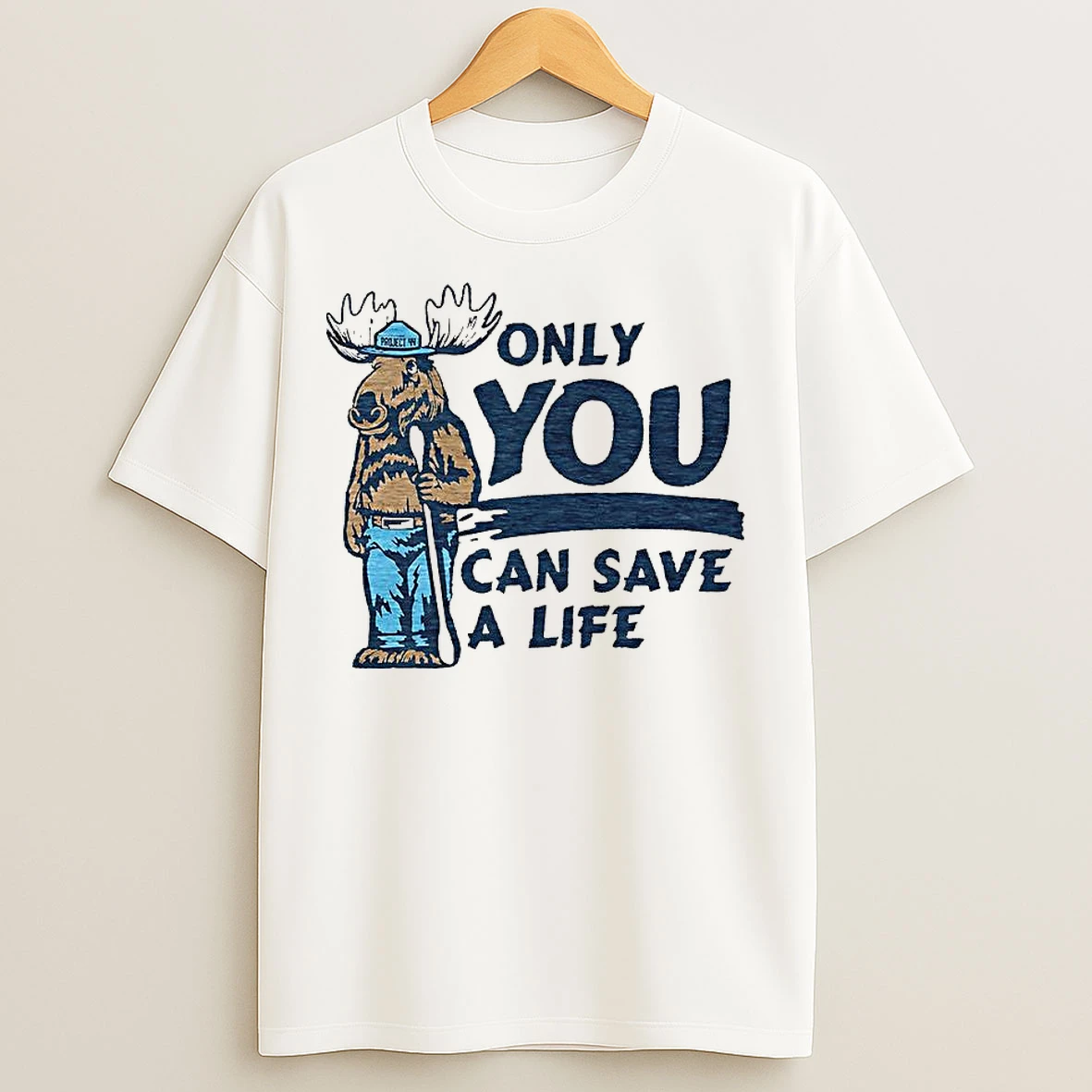 Classic Moose Only You Can Save A Life T Shirts