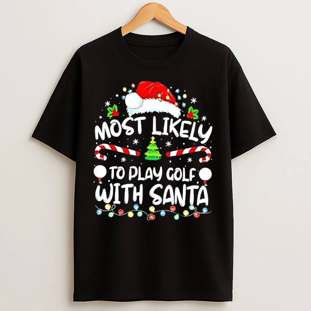 Classic Most Likely To Play Golf With Santa Christmas T Shirts
