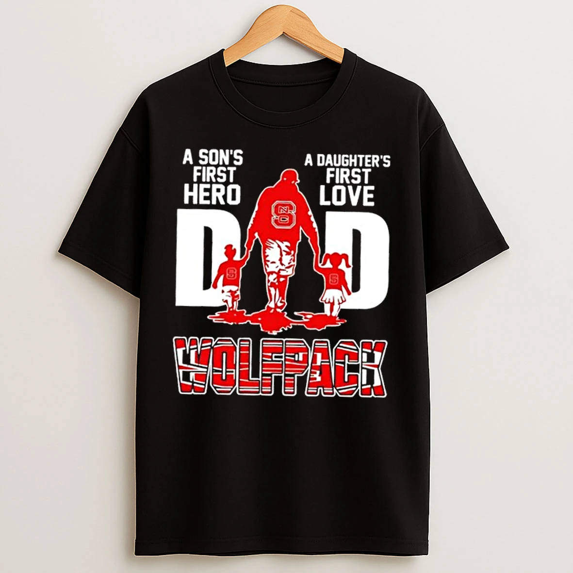 Classic Nc State Wolfpack A Sons First Hero A Daughters First Love Dad T Shirts
