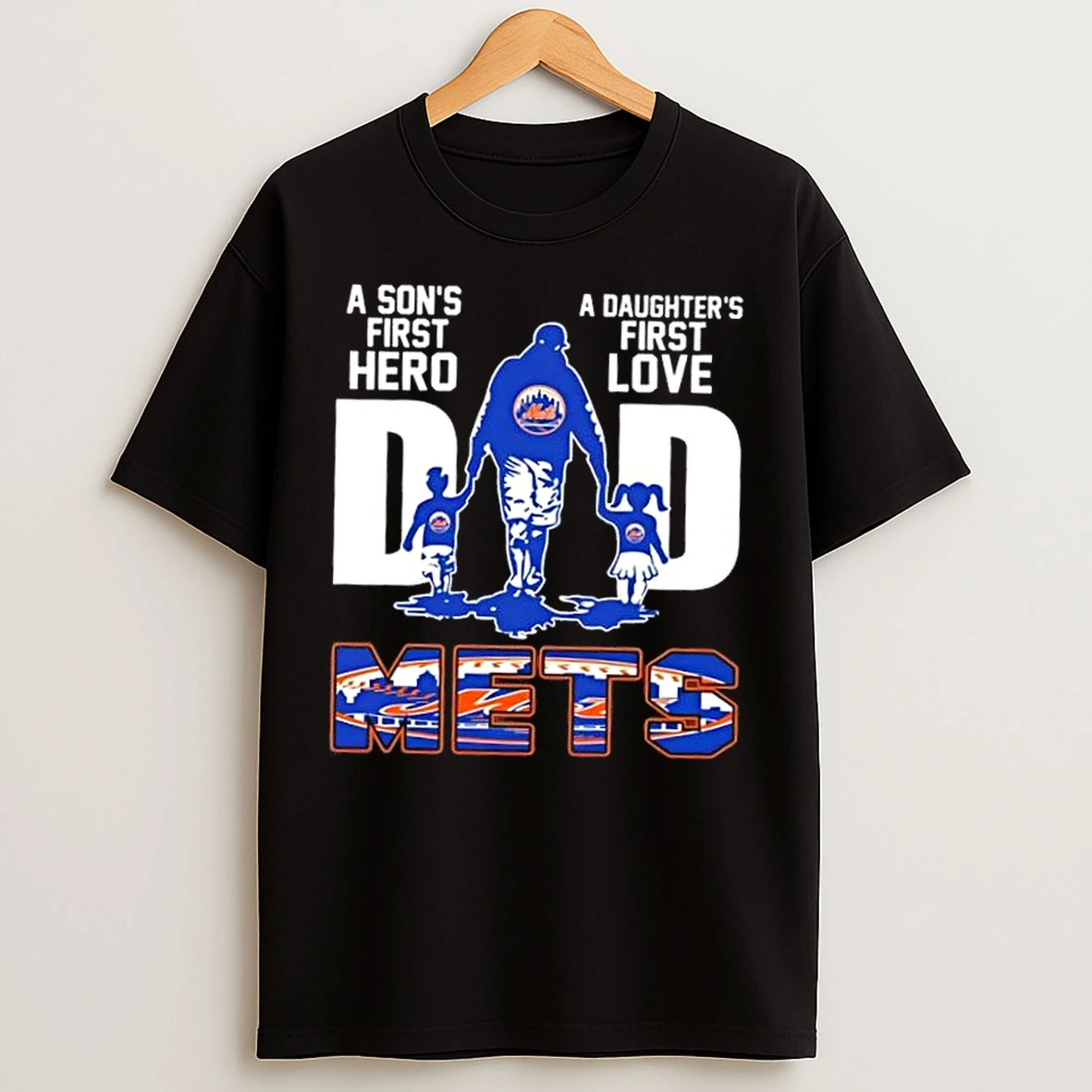 Classic New York Mets A Sons First Hero A Daughters Love Dad T Shirts