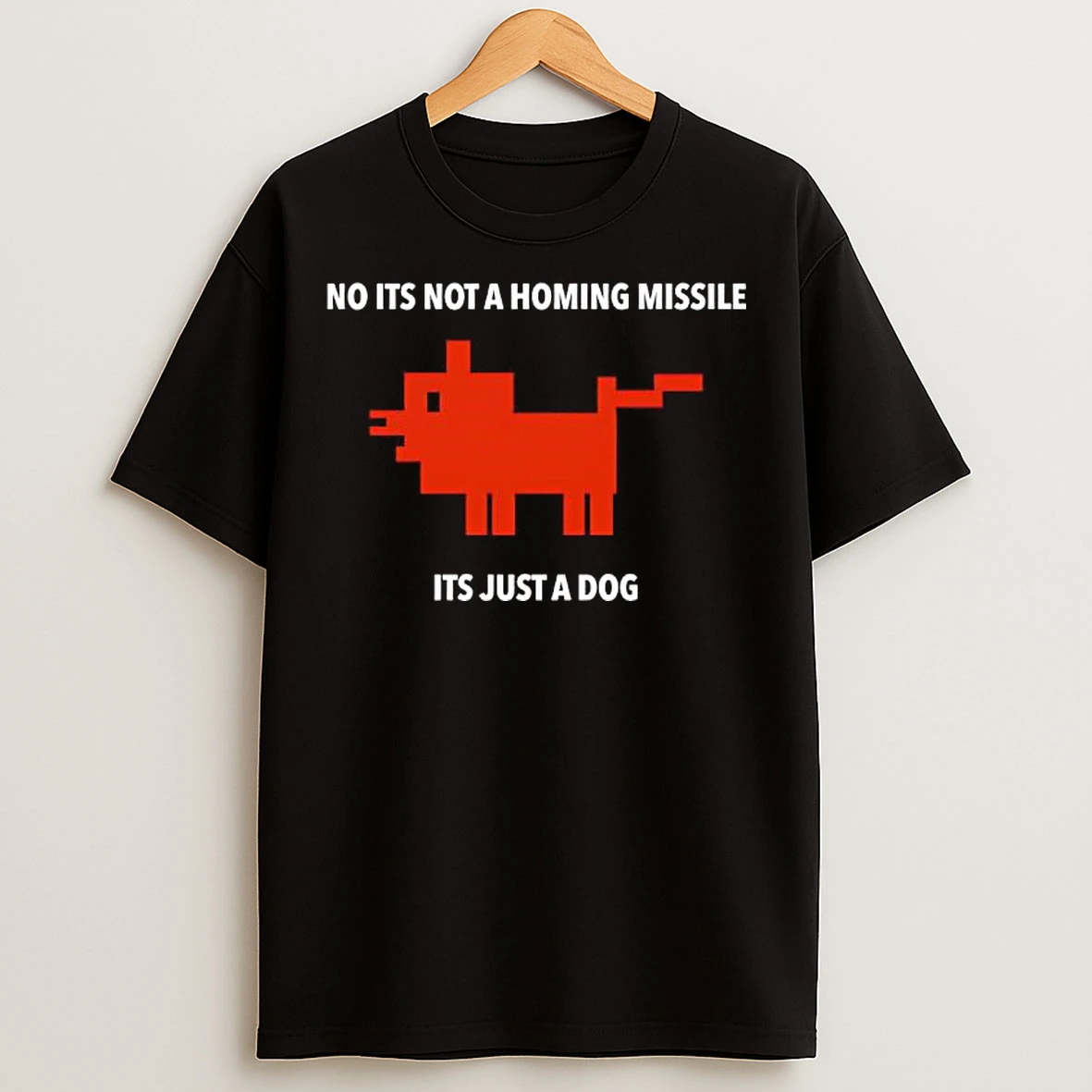 Classic No Its Not A Homing Missile Its Just A Dog T Shirts