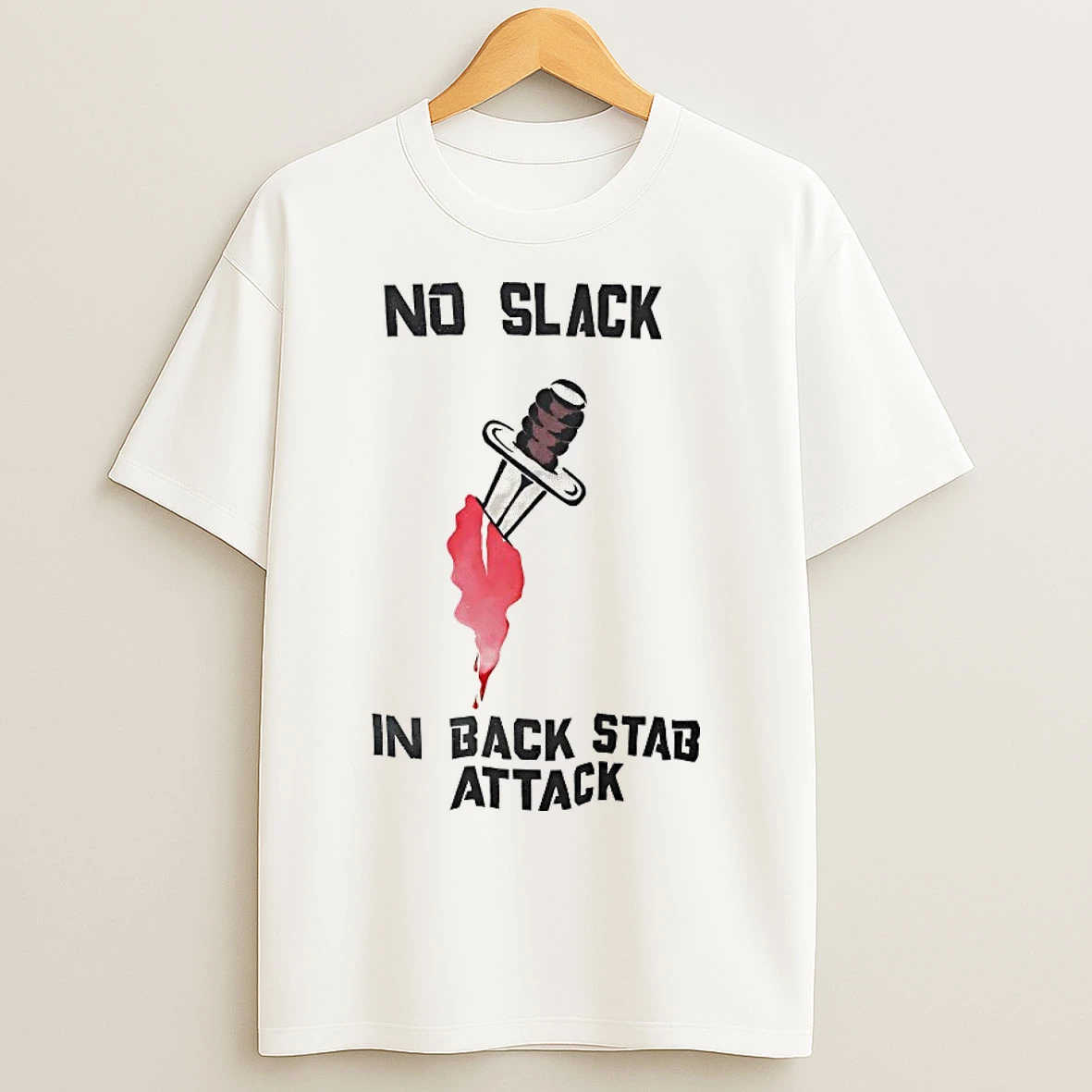 Classic No Slack In Back Stab Attack T Shirts