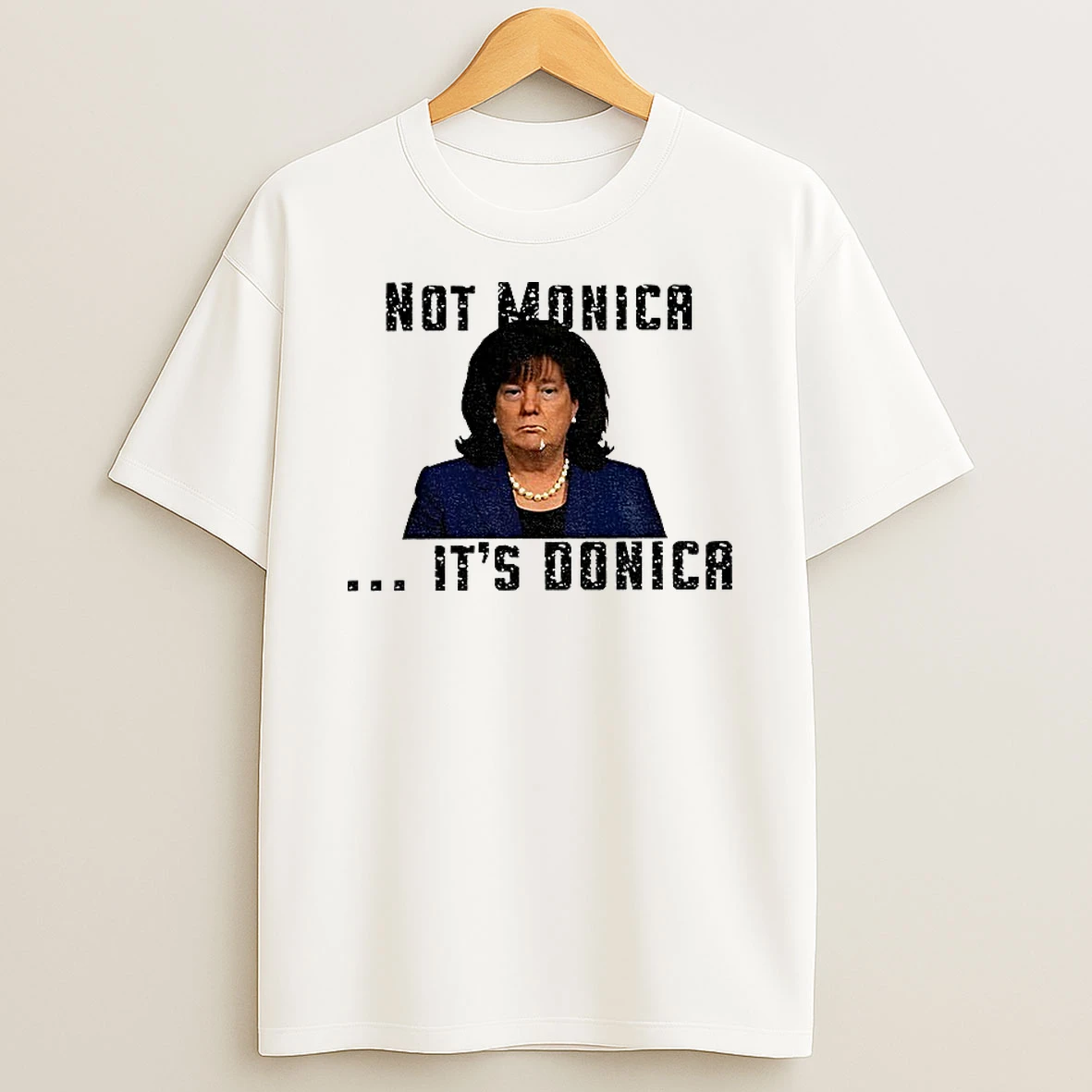 Classic Not Monica Its Donica Bubba Trump T Shirts
