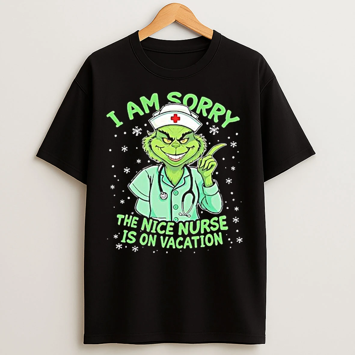 Classic Nurse Christmas Grinch I Am Sorry The Nice Nurse Is On Vacation T Shirts