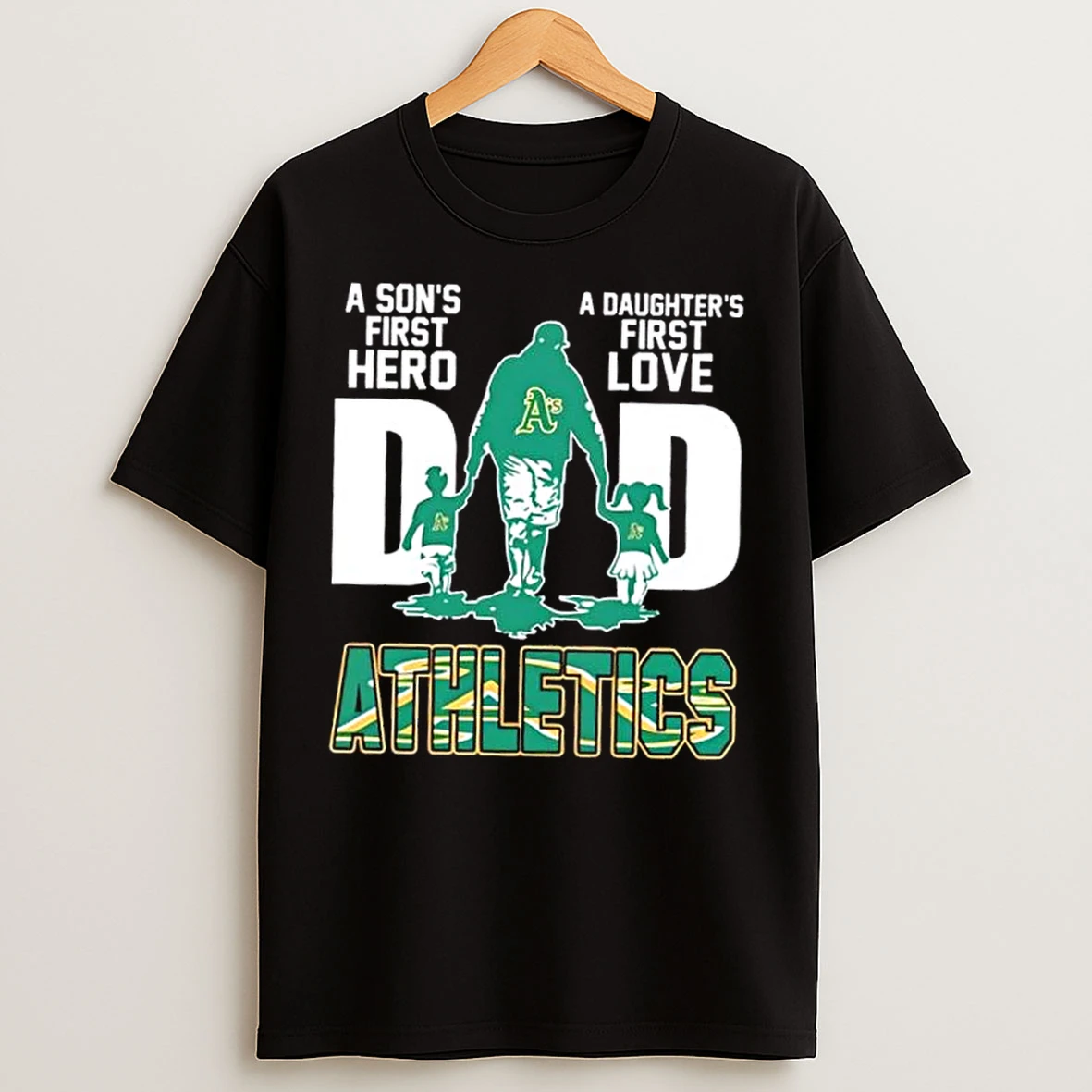 Classic Oakland Athletics A Sons First Hero A Daughters Love Dad T Shirts