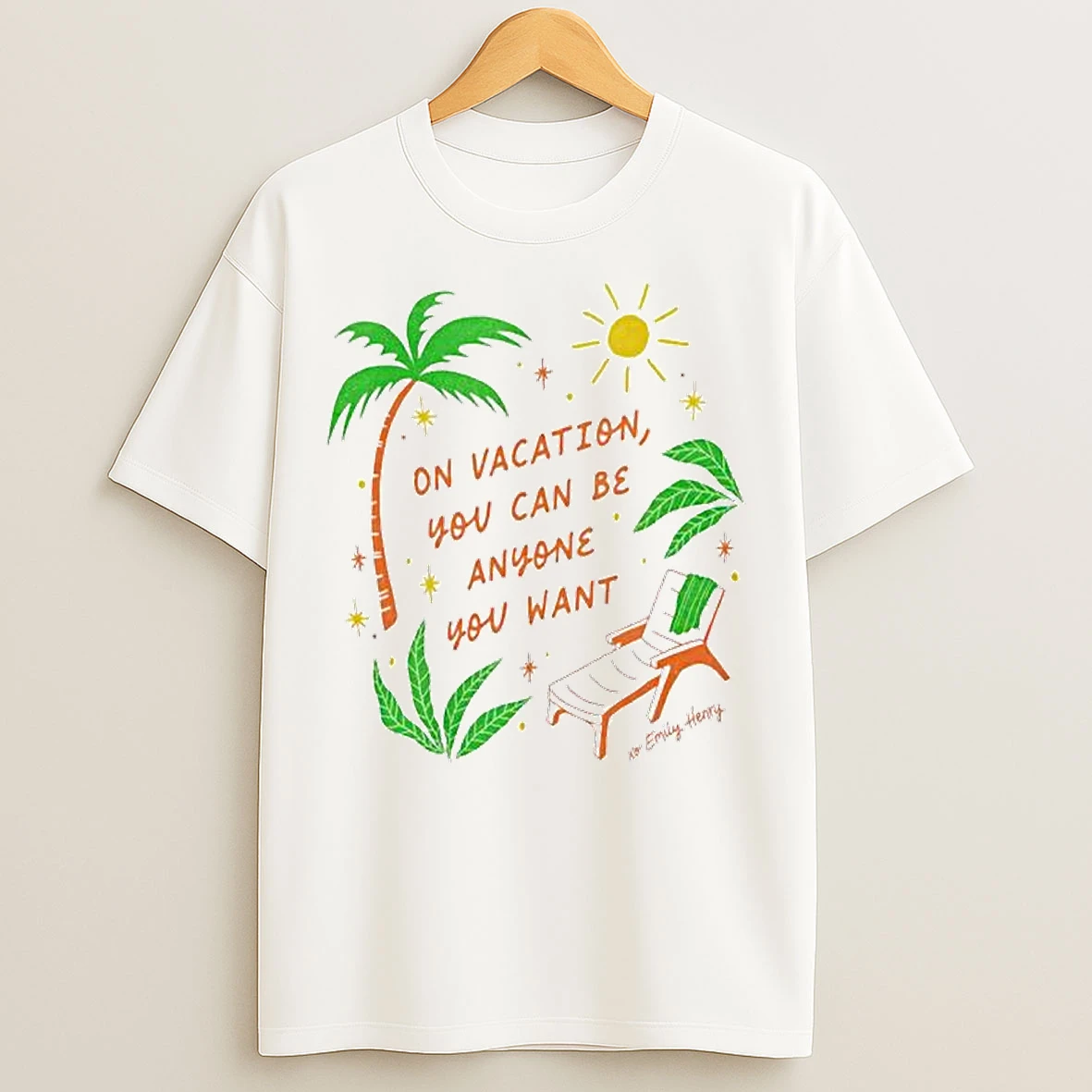 Classic On Vacation You Can Be Anyone You Want Ornaments T Shirts