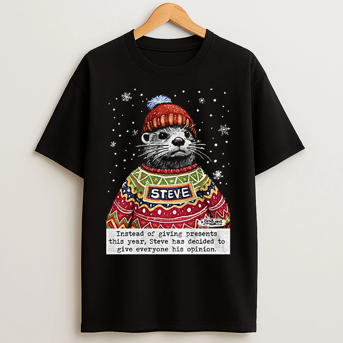 Classic Opinions Steve Otter Christmas Instead Of Giving Presents This Year T Shirts