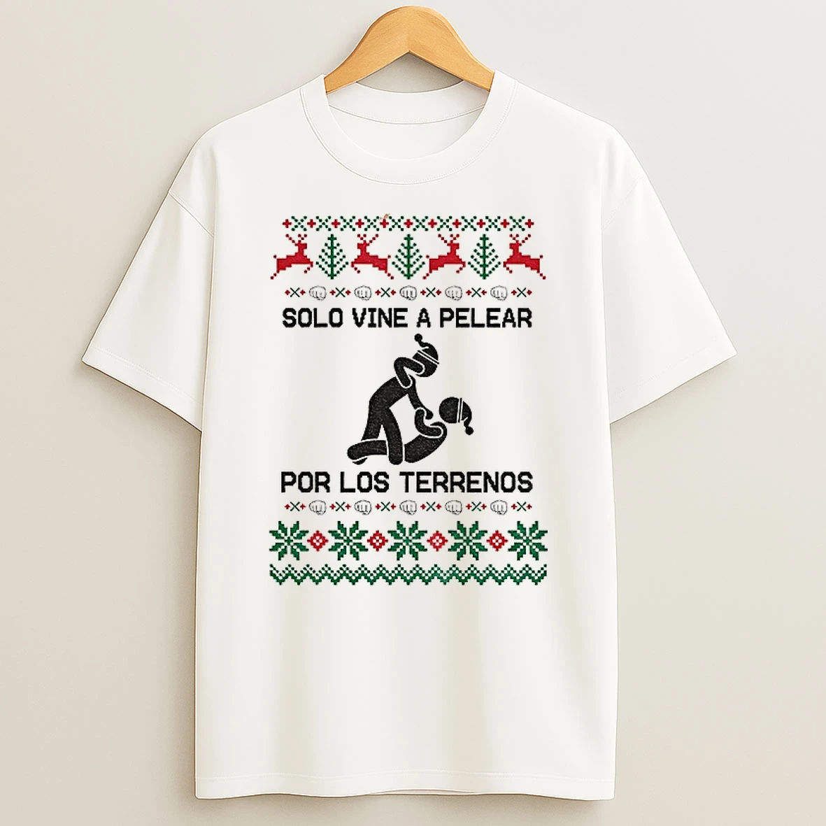 Classic Pelear Por Los Terrenos Solo Vine A Pelear Mexican Christmas T Shirts