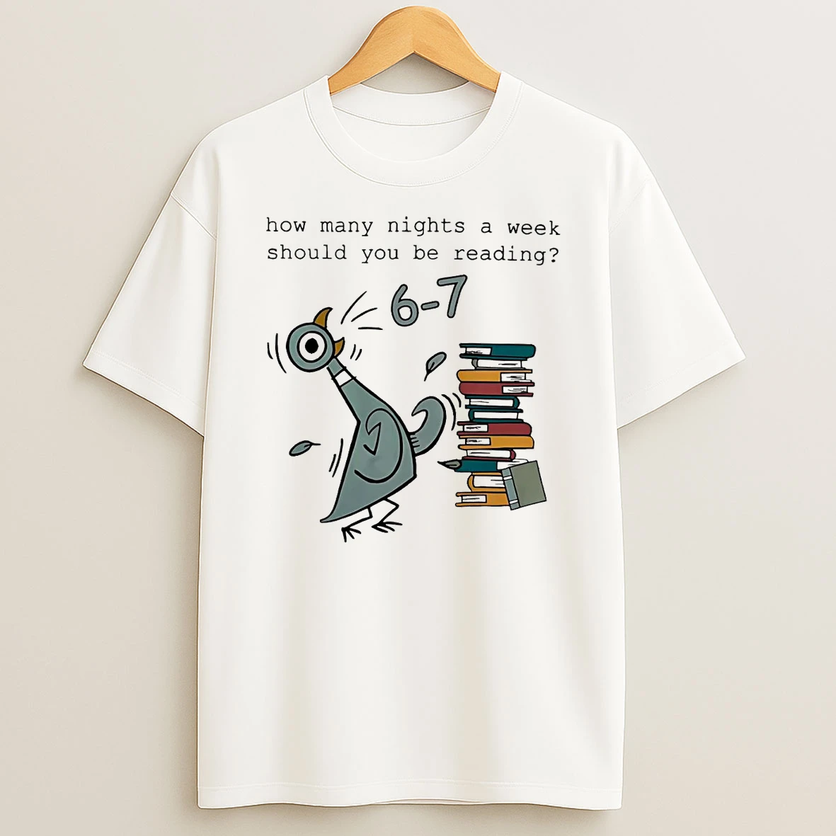Classic Pigeon How Many Nights A Week Should You Be Reading 6 7 T Shirts