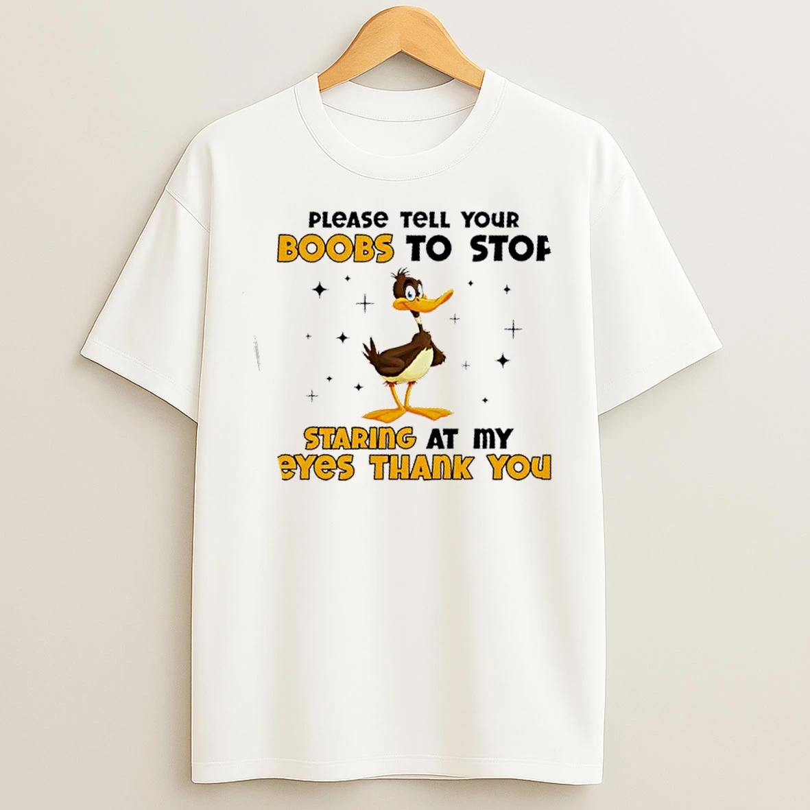 Classic Please Tell Your Boobs To Stop Staring At My Eyes Thank You T Shirts