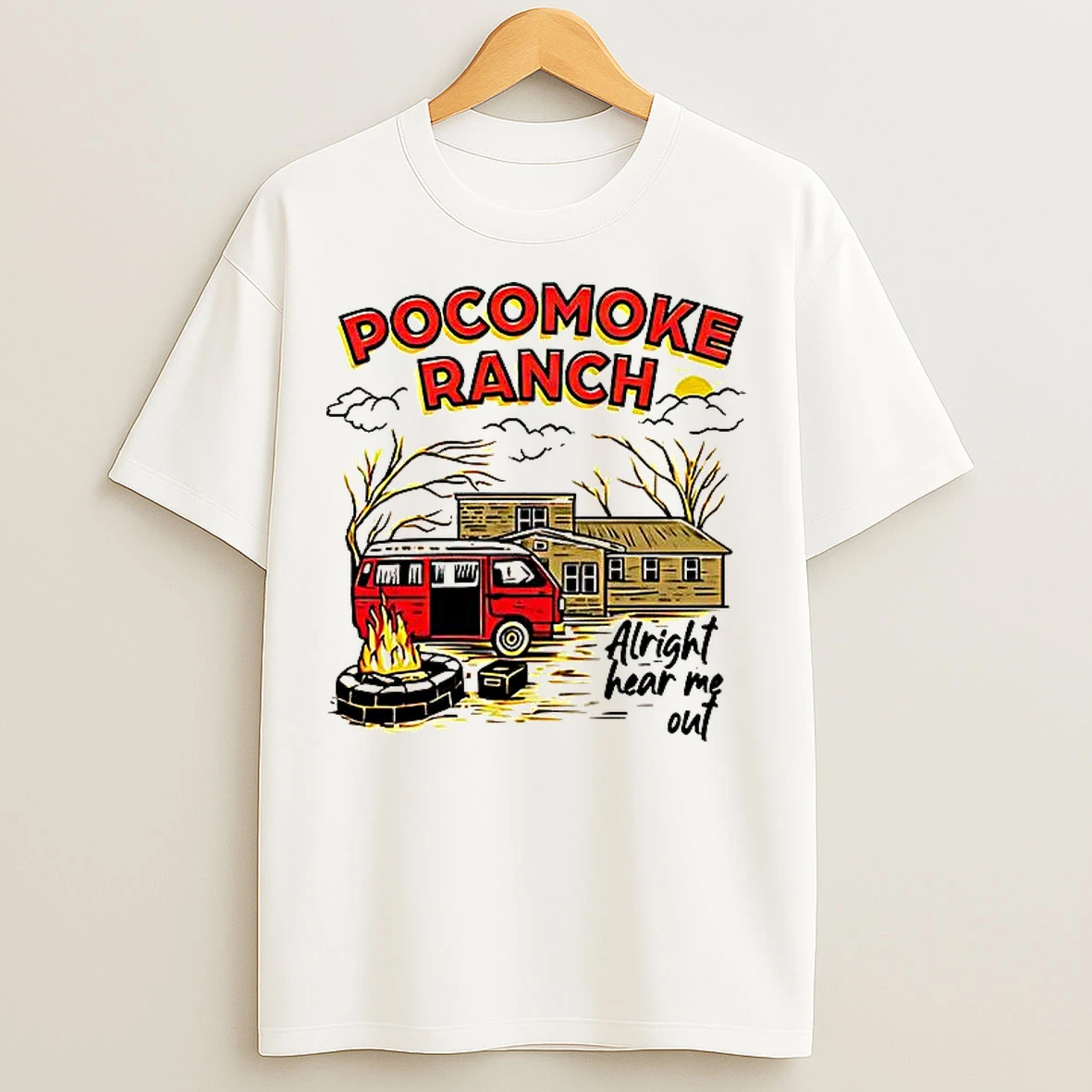 Classic Pocomoke Ranch Alright Hear Me Out T Shirts