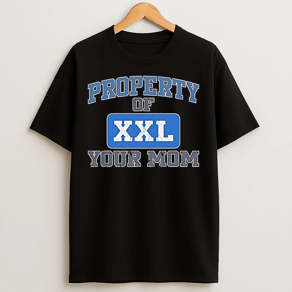 Classic Property Of Xxl Your Mom T Shirts