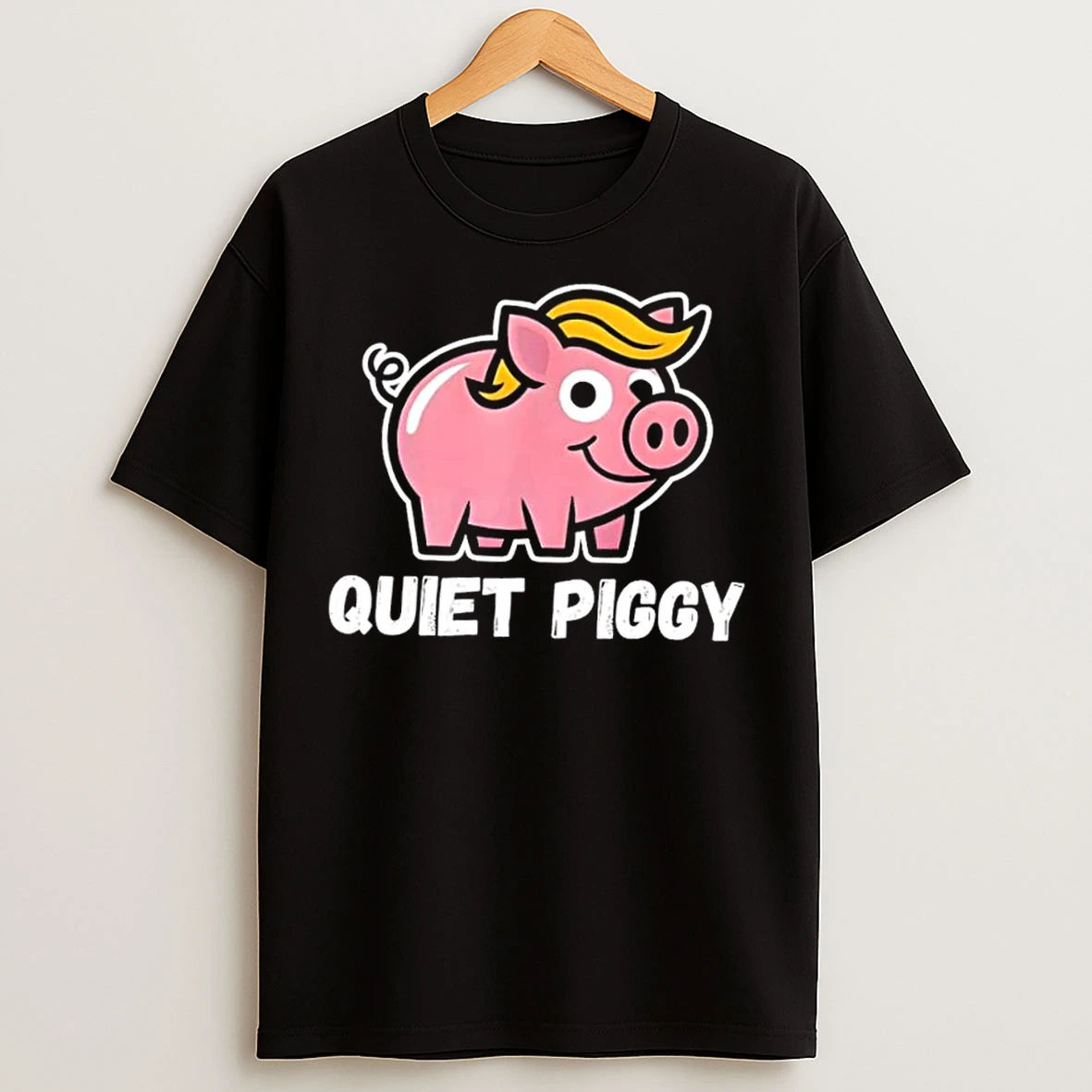 Classic Quiet Piggy Snarky Political Pig Joke Design T Shirts